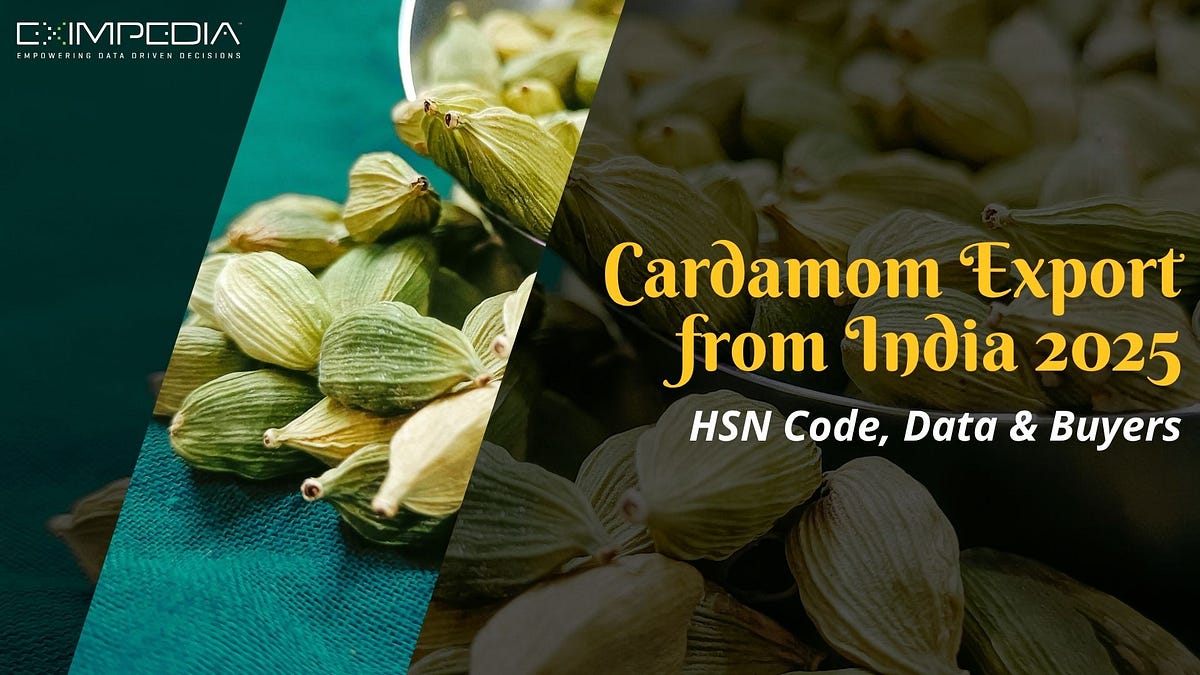 Cardamom Export from India 2025 — HSN Code, Data & Buyers | by Eximpedia | Oct, 2025 | Medium