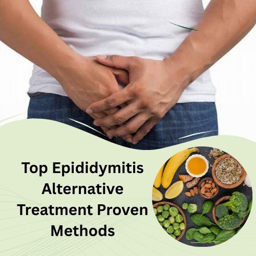 Top Epididymitis Alternative Treatment Proven Methods: What You Need to Know Today - Herbal Care Products - Blog