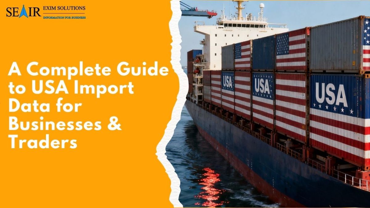 A Complete Guide to USA Import Data for Businesses & Traders – Seair Exim Solutions