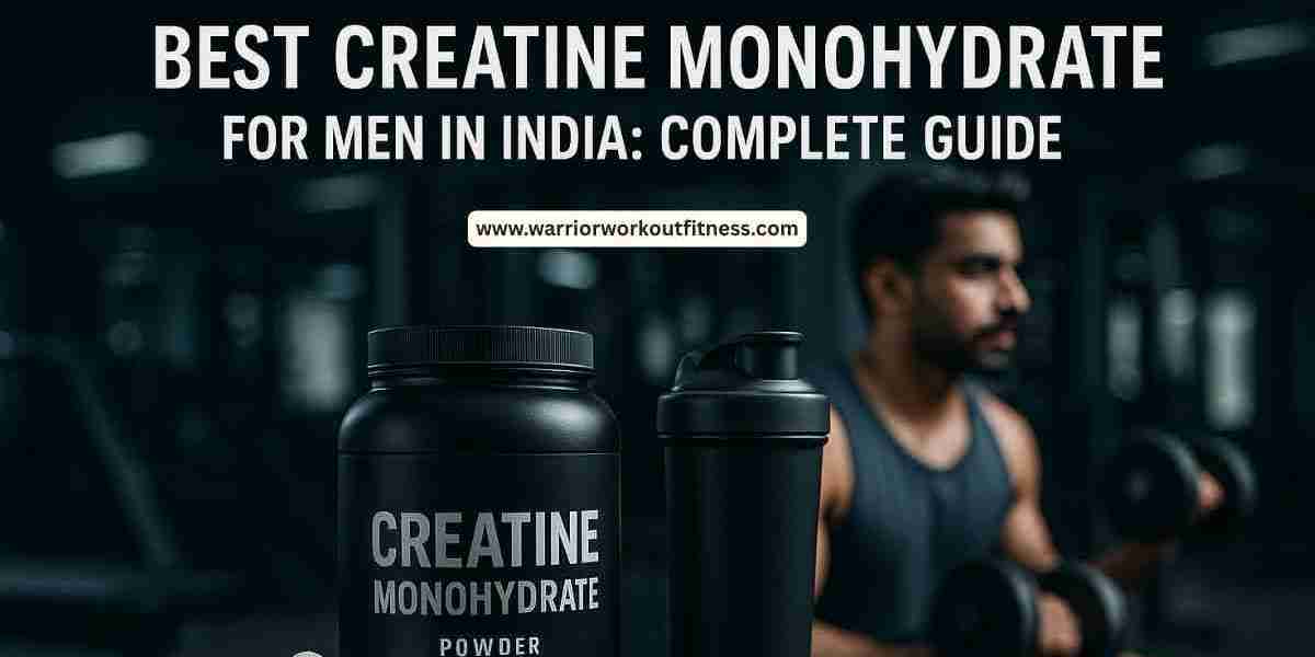 Best Creatine Monohydrate for Men in India: Everything You Need to Know Before Buying
