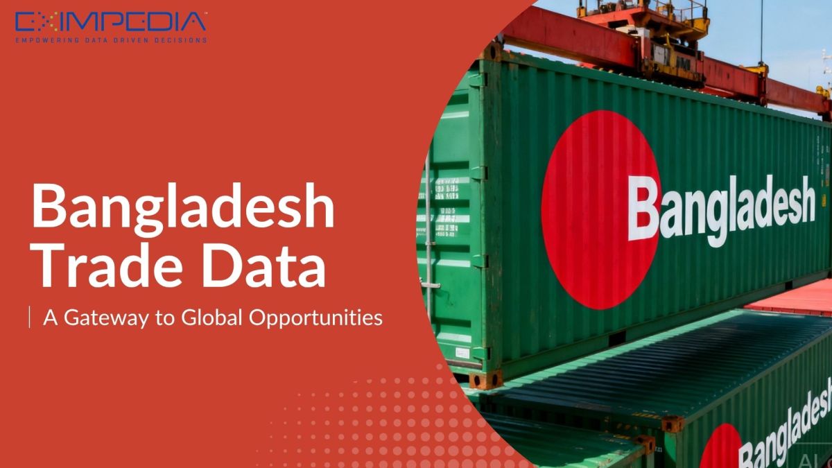 Understanding Bangladesh Trade Data: A Gateway to Global Opportunities – Eximpedia