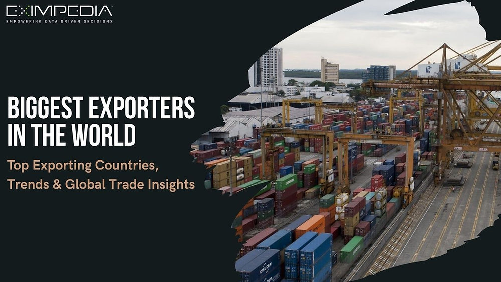 Biggest Exporters in the World: Top Exporting Countries, Trends & Global Trade Insights