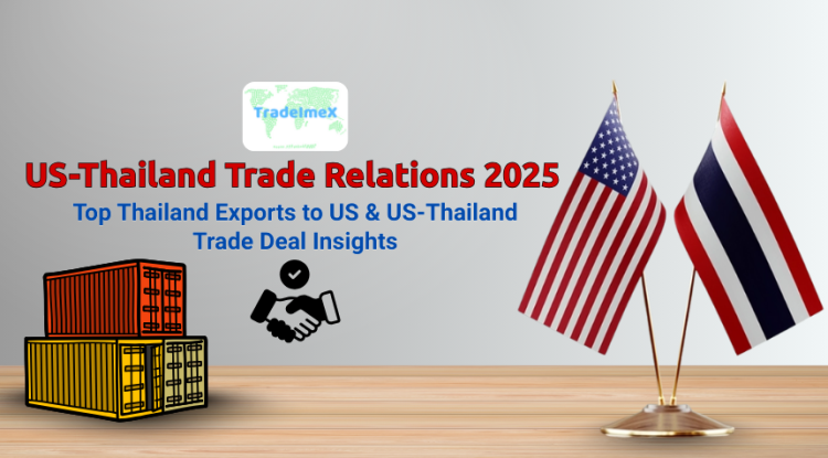 US-Thailand Trade Relations 2025: Top Thailand Exports to US & US-Thailand Trade Deal Insights - USimportdata Blog