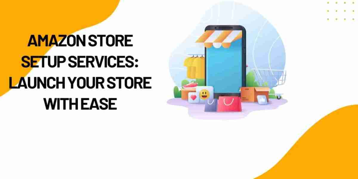 Step-by-Step Guide to Choosing the Best Amazon Store Setup Service