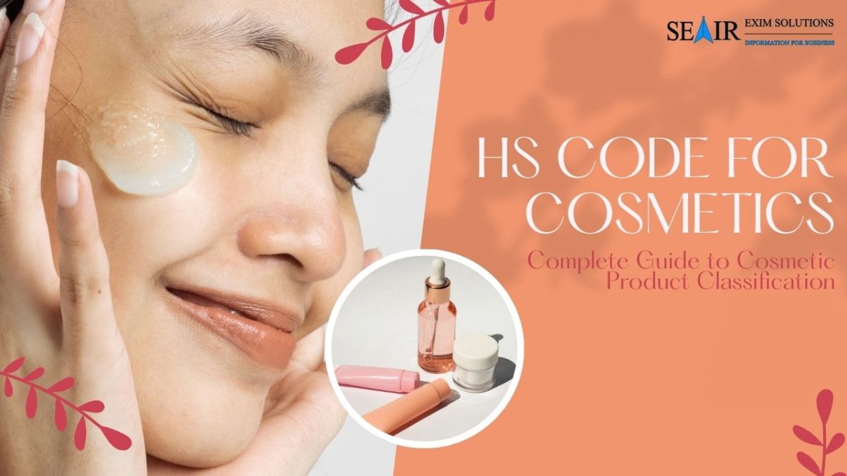 HS Code for Cosmetics: Complete Guide to Cosmetic Product Classification – Seair Exim Solutions