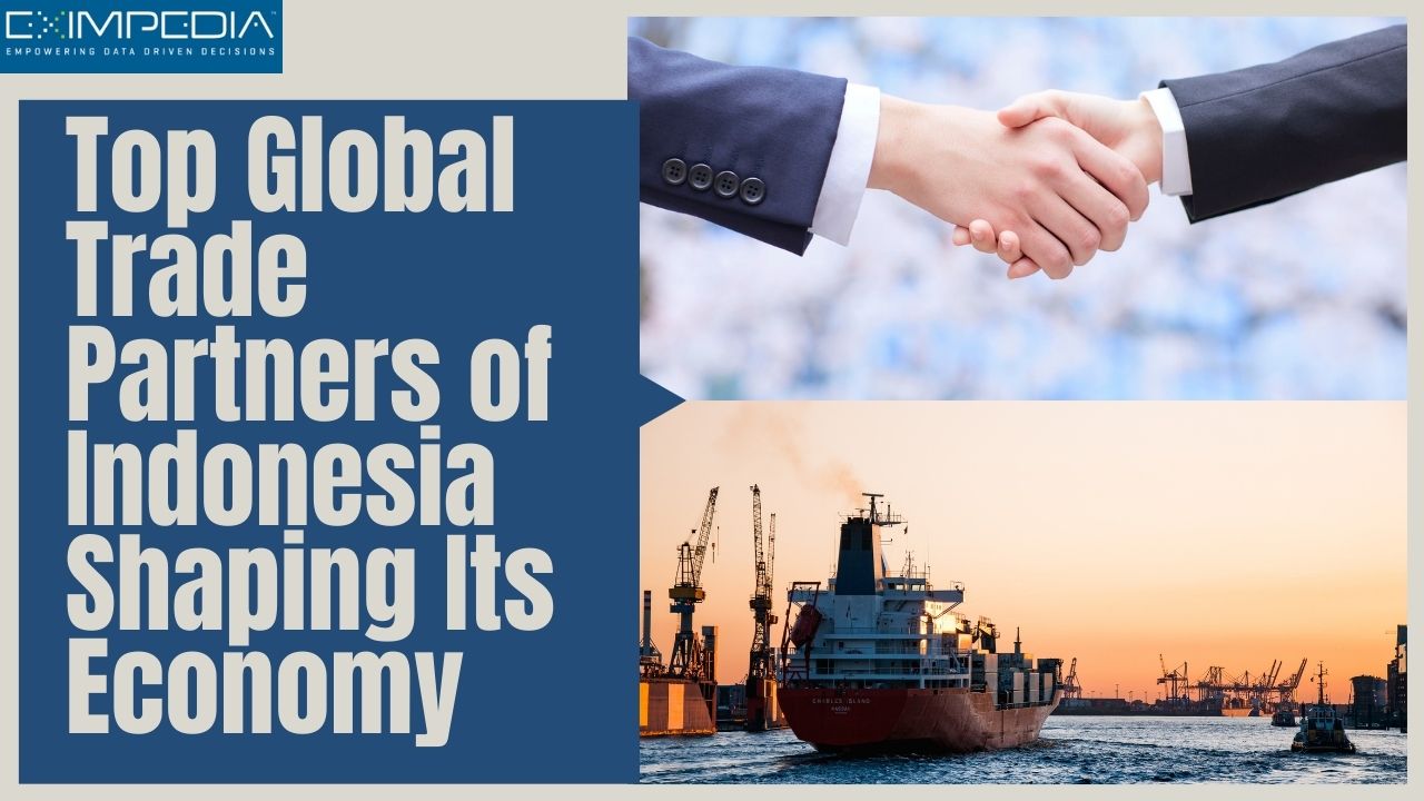 Top Global Trade Partners of Indonesia Shaping Its Economy – Eximpedia