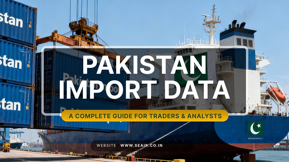 Pakistan Import Data: A Complete Guide for Traders & Analysts