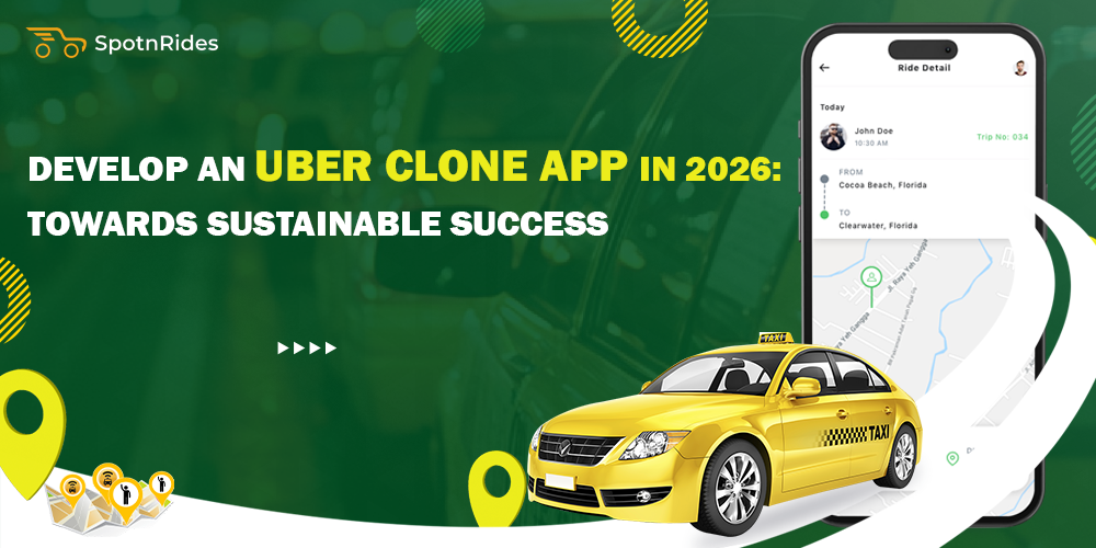 Develop an Uber Clone App in 2026: Towards Sustainable Success