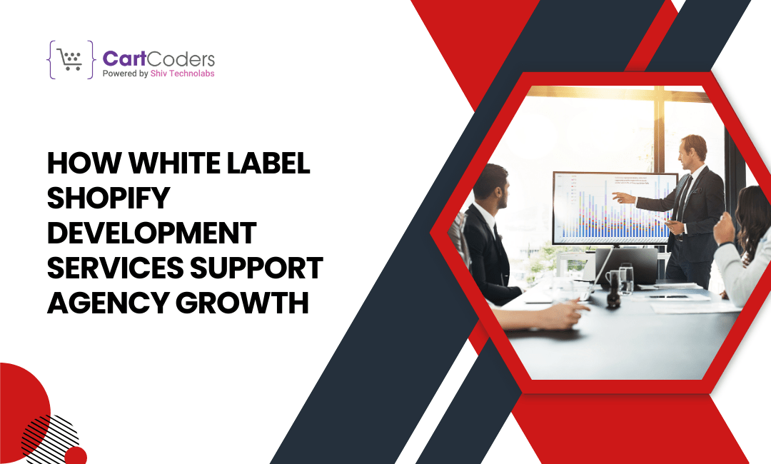 How White Label Shopify Development Services Support Agency Growth | TechPlanet