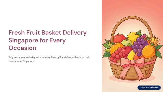Fresh Fruit Basket Delivery Singapore for Every Occasion | PDF