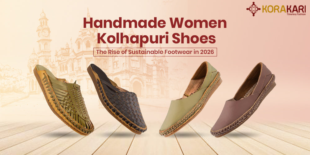 Women's Kolhapuri Shoes: The Rise of Sustainable Footwear in 2026 - Korakari Timeless Fashion | Kolhapuri Chappals | Punjabi Jutties