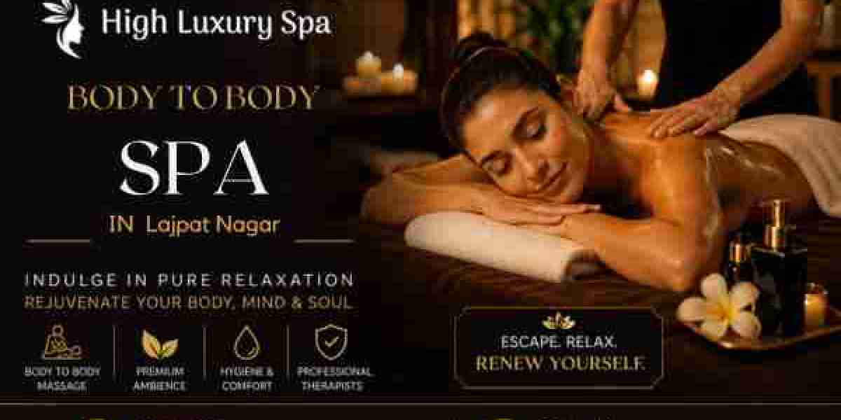 Best Body to Body Spa in Lajpat Nagar- High Luxury Spa