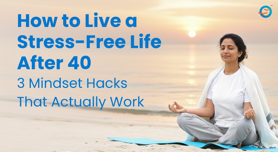 How Can You Live a Stress Free Life After 40 and Stop Overthinking? - Freedom from Diabetes