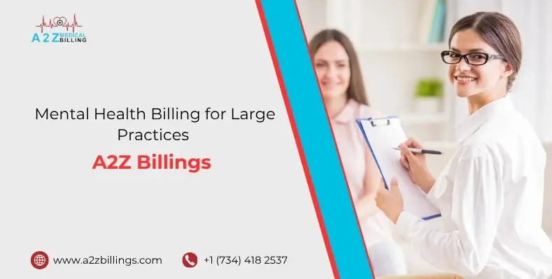 Mental Health Billing for Large Practices | A2Z Billings