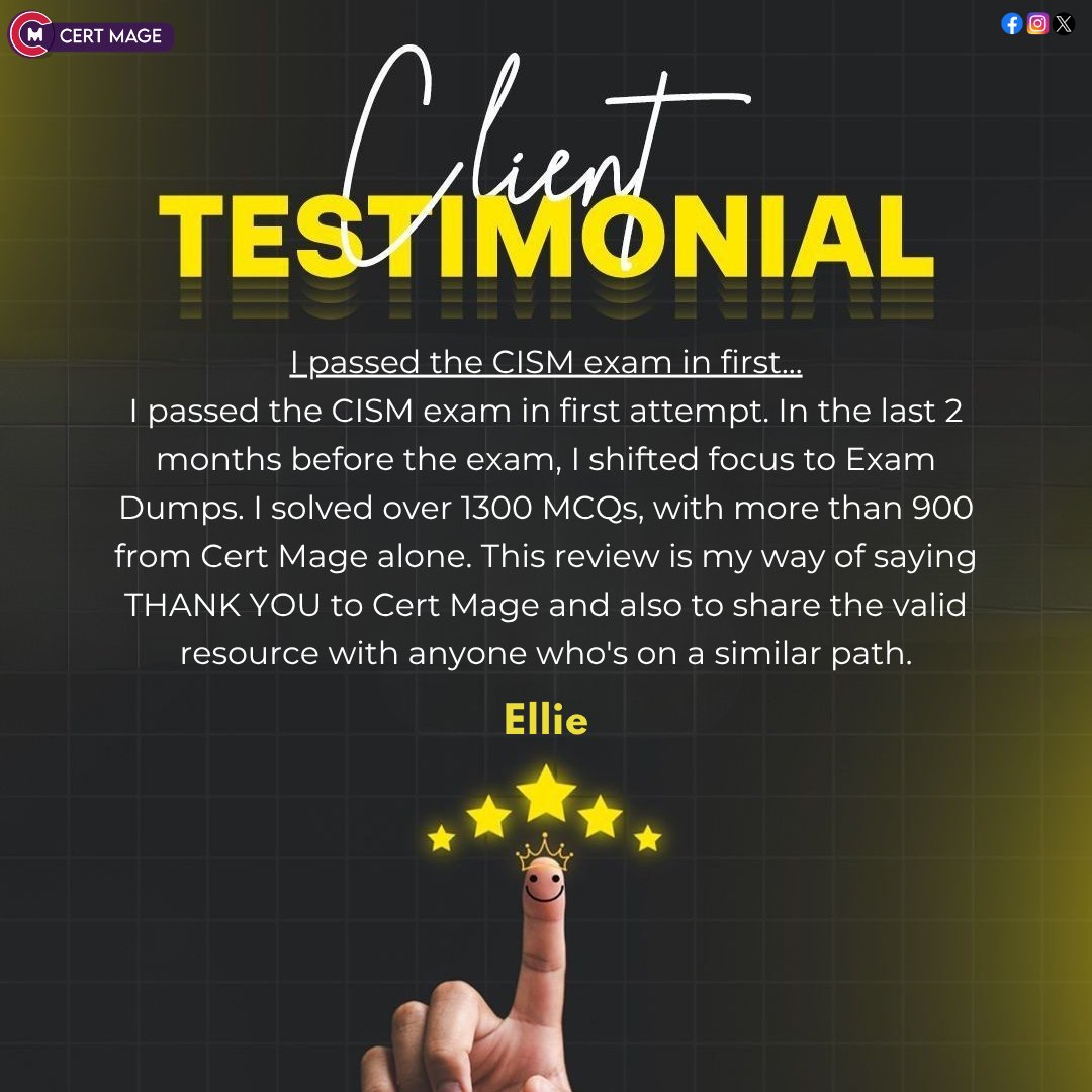 Cert Mage on X: "⭐️⭐️⭐️⭐️⭐️ 5-Star Client Review  Ellie passed the ISACA CISM exam on her first attempt with focused practice and Cert Mage study resources.  Prepare smarter for your CISM certification exam with Cert Mage.  #CISM #ISACA #CertMage #CISMExam #CISMCertification https://t.co/W0qf1zZcNI" / X